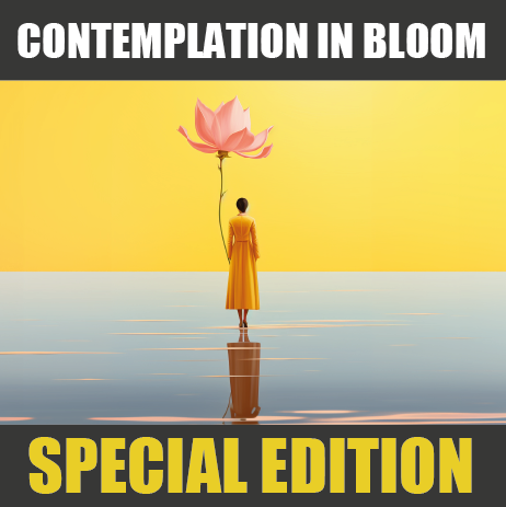 CONTEMPLATION IN BLOOM